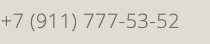 +7 (911) 777-53-52
